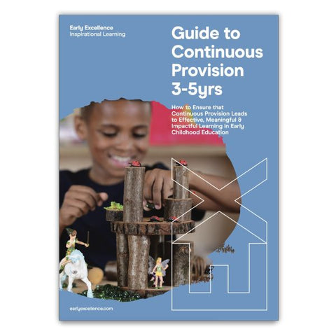 Guide To Continuous Provision: Continuous Provision Leading to Effective Learning